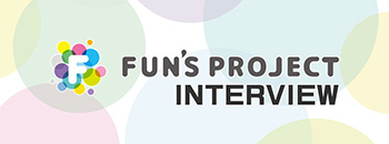 FUN'S PROJECT INTERVIEW